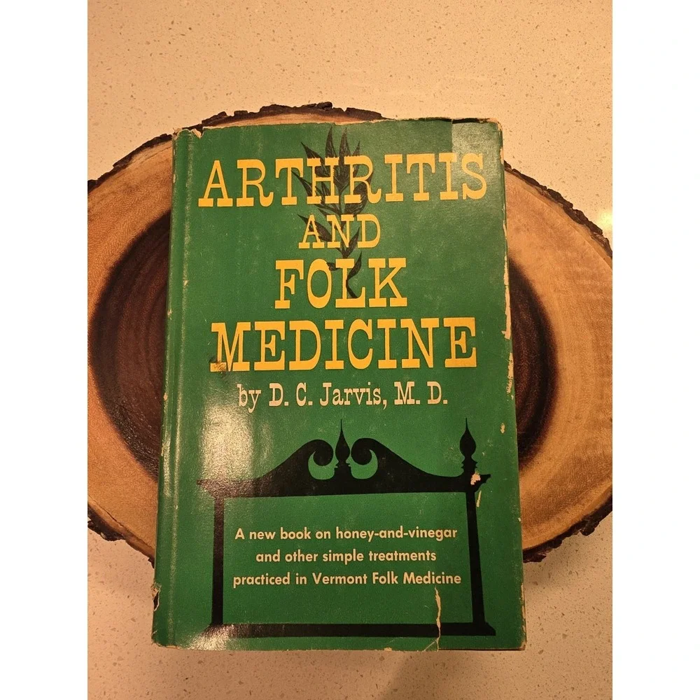 D. C. Jarvis, M. D. Arthritis Folk Medicine  1st Edition 1960